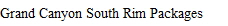 Grand Canyon South Rim Packages